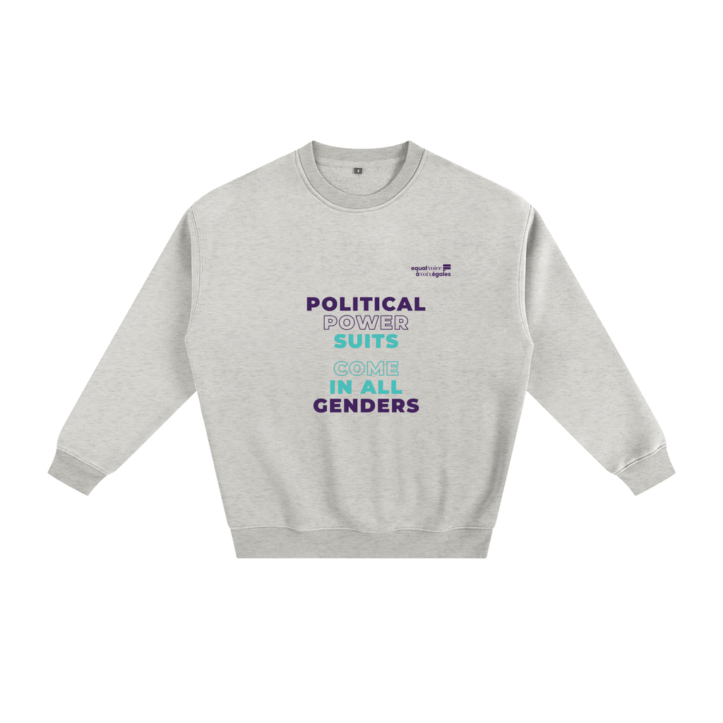 Fleeced Sweatshirt - Political Power Suits Come in All Genders
